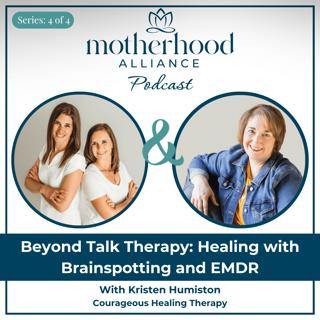 Beyond Talk Therapy: Healing with Brainspotting and EMDR w/ Kristen Humiston