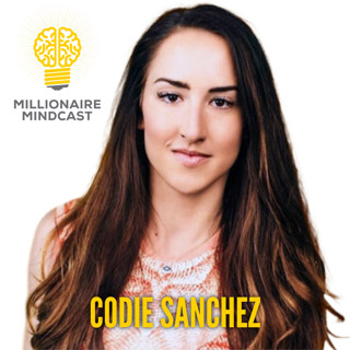 136: Millennial Angel Investor Raises Over $1 BILLION Dollars While Paving The Way For Other Female Leaders In The Space |Codie Sanchez