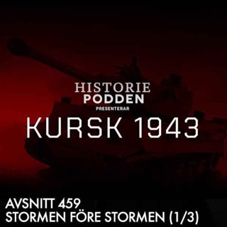459. Slaget om Kursk: Stormen före stormen (1/3)