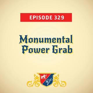 Monumental Power Grab (with Paul Begala)