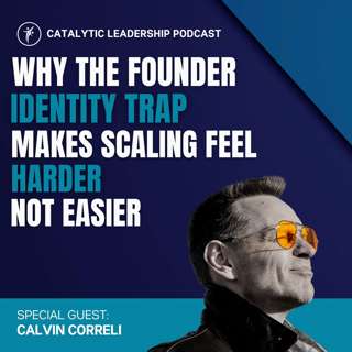 Why the Founder Identity Trap Makes Scaling Feel Harder, Not Easier