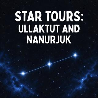 Star Tours #6: Ullaktut and Nanurjuk