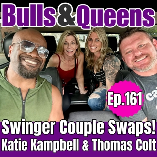 161 | SWINGER COUPLE SWAP!! Thomas Colt & Katie Kampbell from Texas