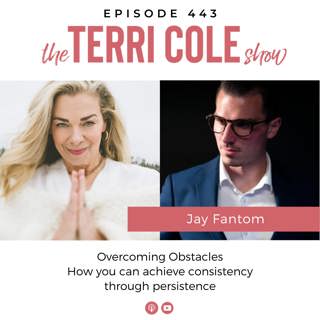 443 Overcoming Obstacles with Jay Fantom