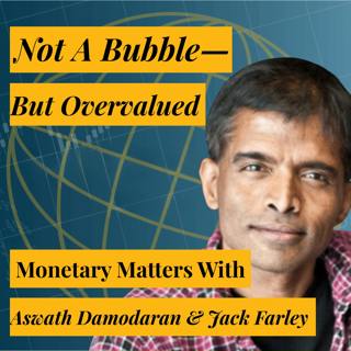 U.S. Stocks Are Overvalued, But Not In A Bubble | Professor Aswath Damodaran on Equity Valuations, AI Data Center Boom, and “Big Market Delusions”