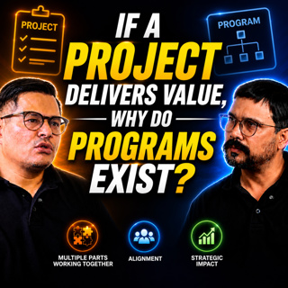 If Projects Deliver Value… Why Do Programs Exist?