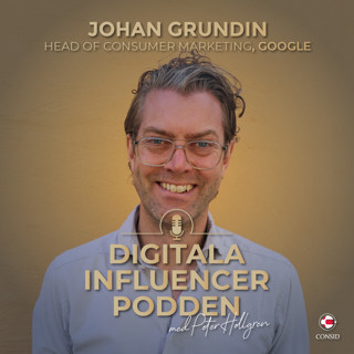 112. Techjätten vill vara digital folkbildare | Johan Grundin, Head of Consumer Marketing, Google