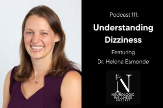 Understanding Dizziness with Dr. Helena Esmonde