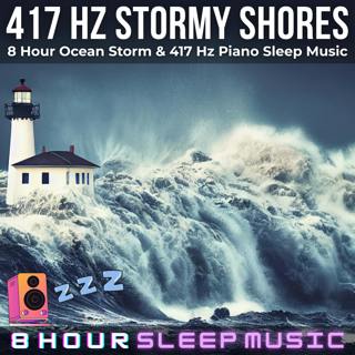 ⛵ [417 Hz] Stormy Shores | 8 Hour Ocean Thunderstorm Ambience with 417 Hz Relaxing Piano Music | Cleanse Negative Energy ⛈️