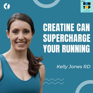 Creatine: How a cheap weight lifting supplement can boost your running with Kelly Jones, RD