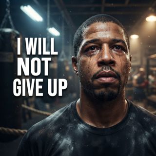 I Will Not Give Up – Powerful Motivational Speech