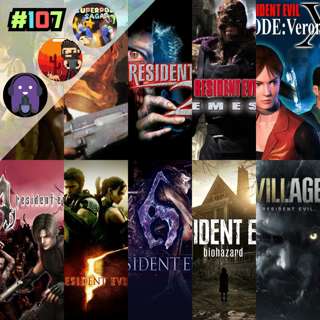 Ep. 107 - Resident Evil: Series Retrospective (ft. Nomad and Beth)