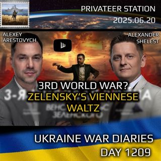 Reloaded* War in Ukraine, Analytics. Day 1209: Third World War? Zelensky's Viennese Waltz.  Arestovych