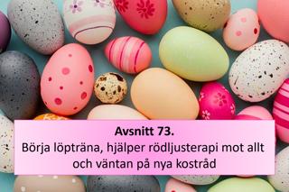 Avsnitt 73. Börja löpträna, hjälper rödljusterapi mot allt och väntan på nya kostråd