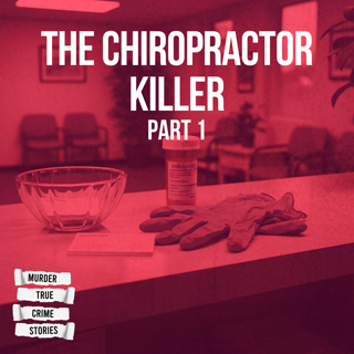 UNSOLVED: The Chiropractor Killer 1