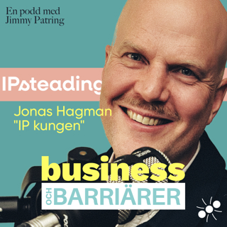 Jonas Hagman - En lektion i IP
och varför alla företagare
berörs
