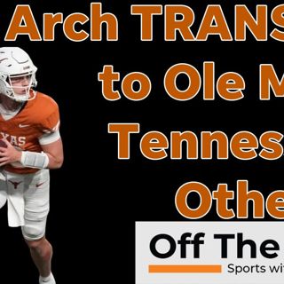 Arch Manning: Could Longhorns QB finish his career somewhere OTHER than Texas
