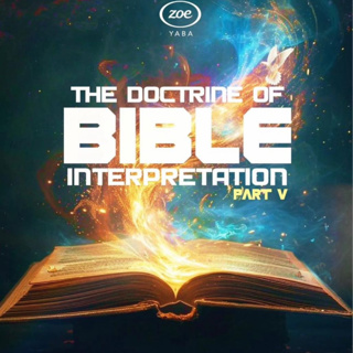 THE DOCTRINE OF BIBLE INTERPRETATION - V