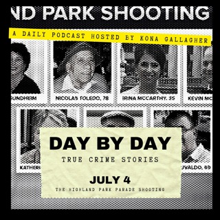 July 4 - The Highland Park Parade Shooting