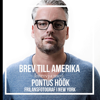 Avsnitt 8: Frilansfotograf Pontus Höök