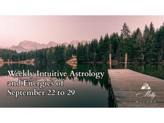 Weekly Intuitive Astrology and Energies of September 22 to 29