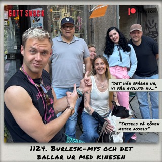 1124. DEL 2: Burlesk-MYS & Det ballar ur med Kinesen