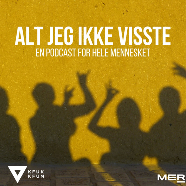 Alt jeg ikke visste - en podcast for hele mennesket