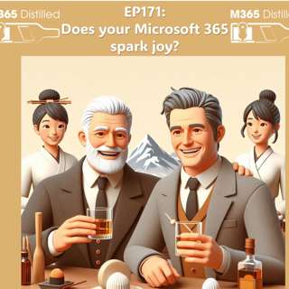 EP172: Does your Microsoft 365 spark joy?