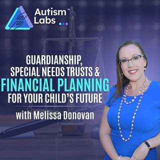 What Happens at 18? Autism Guardianship & Money Mistakes with Melissa Donovan