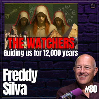 The Watchers: Sacred Sites, Crop Circles & The Ancient Blueprint | #80 Freddy Silva