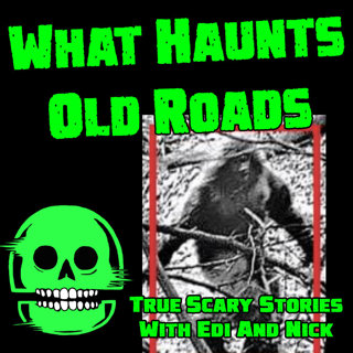 WHAT HAUNTS OLD ROADS