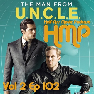 HMP Vol 2 Ep 101- The Man from U.N.C.L.E. (2015)