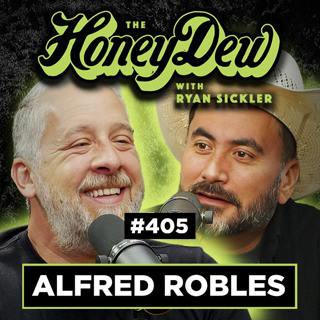 405: Alfred Robles: Caught His Dad Cheating, Then He Vanished | The HoneyDew with Ryan Sickler #405