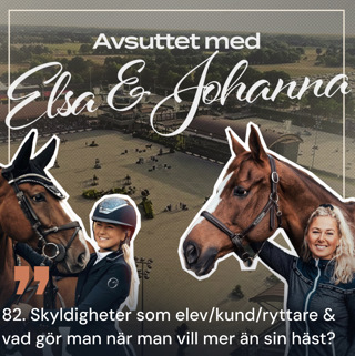 82. Skyldigheter som elev/kund/ryttare & vad gör man när man vill mer än sin häst?