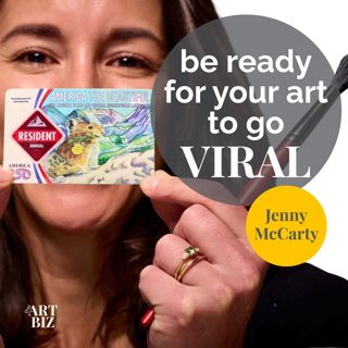 Will you be ready if your art goes viral? with Jenny McCarty (277)