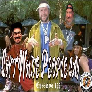 Sh*t White People Say (#155)