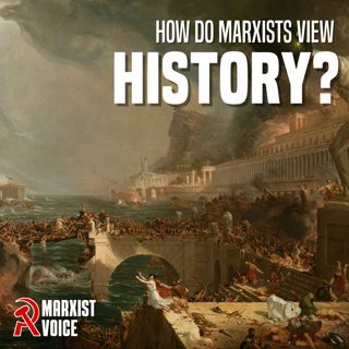 How do Marxists view history?