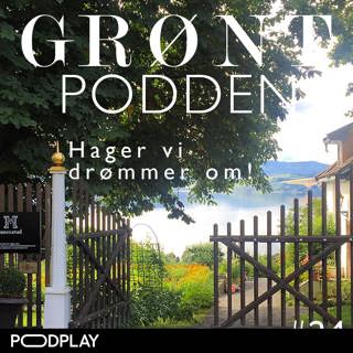 #24 Grønne oaser og hager vi drømmer om