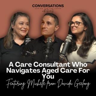 A True Partner in Care: Finding a Consultant Who Navigates Aged Care For You Feat. Michelle