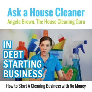 No Money - How to Start a Cleaning Business When You're Broke