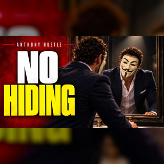 10 Horrors of Manhood - You Can Run, But You Can’t Hide Your Character | Anthony Hustle Podcast #91