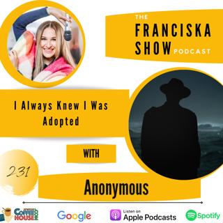 I Always Knew I Was Adopted - with Anonymous