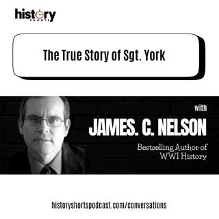 Conversations: The true story of Sgt. York, w/ James C. Nelson