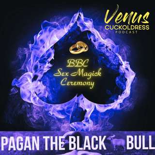 BBC Sex Magick Ceremony - Marrying the Interracial Lifestyle With Pagan