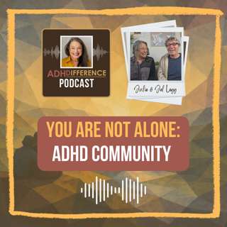 S1E52: You Are Not Alone: ADHD Community