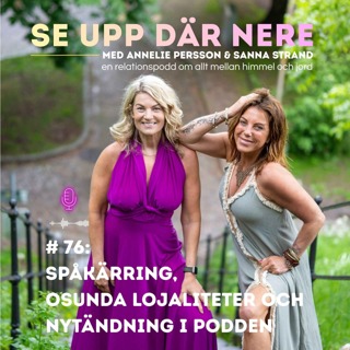 76. Spåkärring, osunda lojaliteter och nytändning i podden