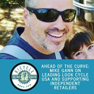 Ahead of the Curve: Mike Gann on Leading LOOK Cycle USA and Supporting Independent Retailers