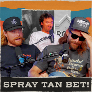 Loser Got a BAD Spray Tan! Rodeo Time Podcast 323