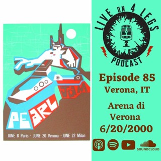 Episode 85: Verona, IT - 6/20/00