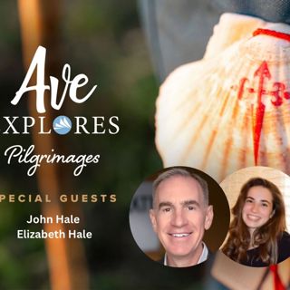 Week One: Travel and Pilgrimages with a Family feat. John Hale and daughter, Elizabeth Hale